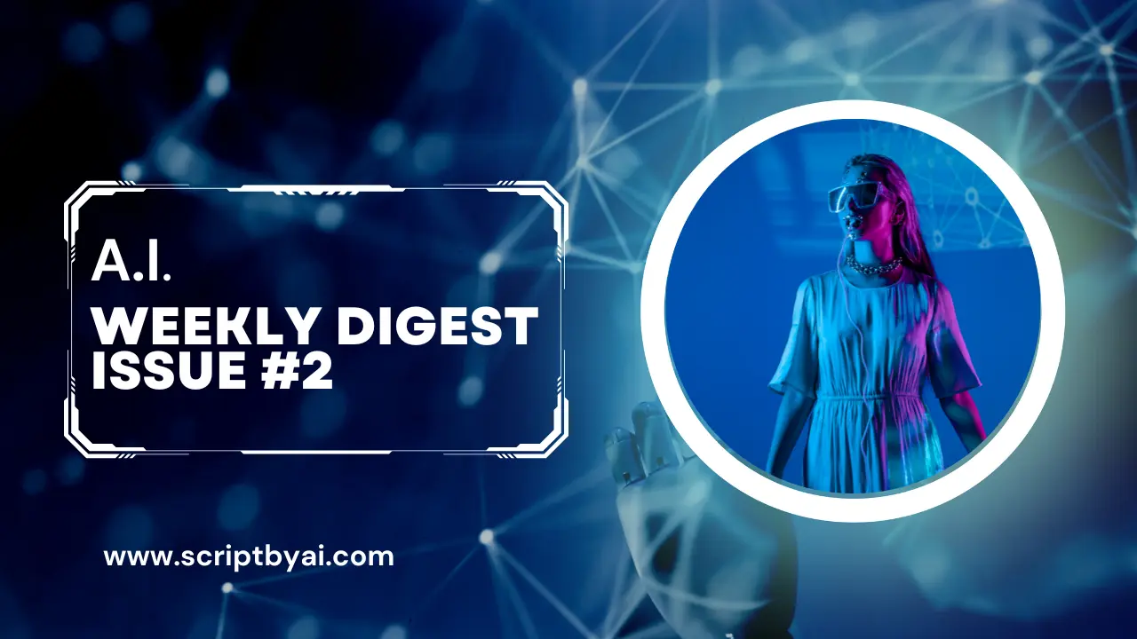 AI Weekly Digest Issue #2